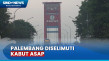 Dampak Karhutla, Kabut...