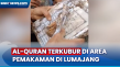 Sejumlah Al Quran Ditemukan...