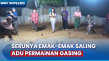 Keseruan Emak-emak Saling...