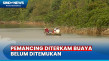 Pemancing Diterkam Buaya...