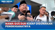 Sebut Nama Gus Dur Kerap...