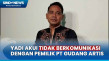 Yadi Sembako Akui Tidak...