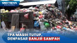 Sampah Menggunung Setinggi...