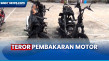 Teror! Lima Motor Dibakar...