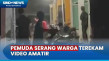 Brutal, Pemuda Serang...
