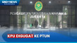 KPU Digugat ke PTUN...