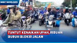 Ribuan Buruh Blokir...