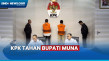 KPK Tahan Bupati Muna...