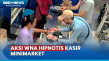 Hipnotis Kasir, 2 WNA...