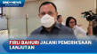 Jalani Pemeriksaan di...
