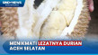 Nikmatnya Durian Khas...