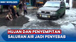 Hujan Deras dan Penyempitan...