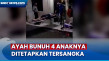 Polisi Tetapkan Ayah...