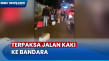 Macet Parah, Wisatawan...