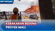 Kebakaran Bedeng Proyek...