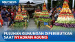 Puluhan Gunungan Diperebutkan...