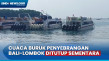 Cuaca Buruk, Penyeberangan...