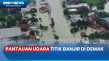 Banjir di Demak Meluas,...