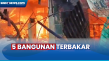 Lima Bangunan Hangus...