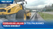 Jelang Arus Mudik, Perbaikan...