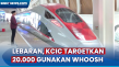 KCIC Targetkan Lebih...