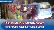 Arus Mudik di Jalan...