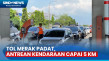 Sore Ini, Antrean Kendaraan...