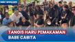 Tangis Keluarga Pecah...