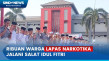 Ribuan Warga Lapas Narkotika...