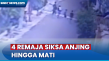 Aksi Sadis 4 Remaja...