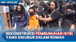 Polisi Gelar Rekonstruksi...