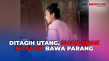 Emak-Emak Ngamuk Bawa...