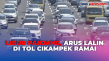 Libur Panjang, Tol Cikampek...