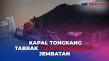 Viral Kapal Tongkang...