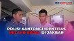 Polisi Kantongi Identitas...
