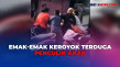 Viral Emak-Emak Keroyok...