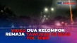 Meresahkan! Dua Kelompok...