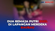 Dua Remaja Putri Terlibat...
