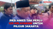 PKS: Anies Baswedan...