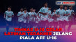 Jelang Lawan Singapura...