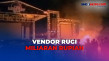 Vendor Rugi Miliaran...