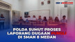 Polda Sumut Selidiki...