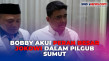 Jelang Pilkada, Bobby...