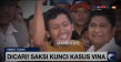 Saksi Kunci Kasus Vina...