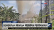 Semburan Minyak Terjadi...