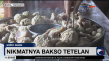 Lezat, Menyantap Bakso...