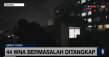 44 WNA Bermasalah Ditangkap...