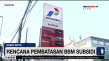 Rencana Pembatasan BBM...