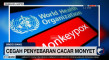 Cegah Penyebaran Cacar...