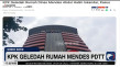 KPK Geledah Rumah Dinas...